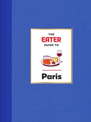 cover image of The Eater Guide to Paris